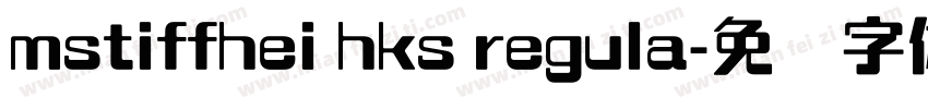 mstiffhei hks regula字体转换